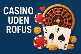 Danish Casino Uden om Rofus Din Guide til Online Spil